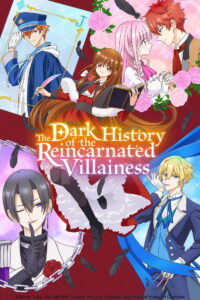 The Dark History of the Reincarnated Villainess: Season 1