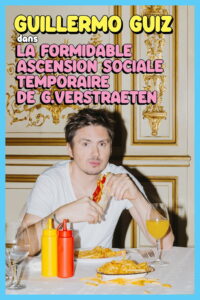 Guillermo Guiz – La formidable ascension sociale temporaire de Guy Verstraeten