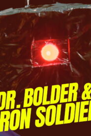 Dr. Bolder and the Iron Soldier