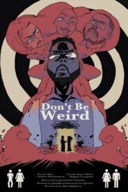 Don’t Be Weird