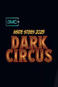 Inside Sitges 2025 – Dark Circus