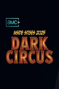 Inside Sitges 2025 – Dark Circus